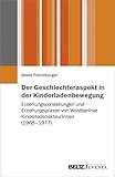 Der Geschlechteraspekt in der Kinderladenbewegung: Erziehung in Westberliner Kinderläden (1968–1977)