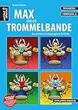 Max und die Trommelbande: Das ultimative Schlagzeugbuch für Kinder (inkl. Download). Lehrbuch. Schlagzeugschule. Unterricht für Anfänger. Einfach Schlagzeug lernen. Musiknoten.
