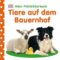 Tiere auf dem Bauernhof – Mein Fühlbilderbuch