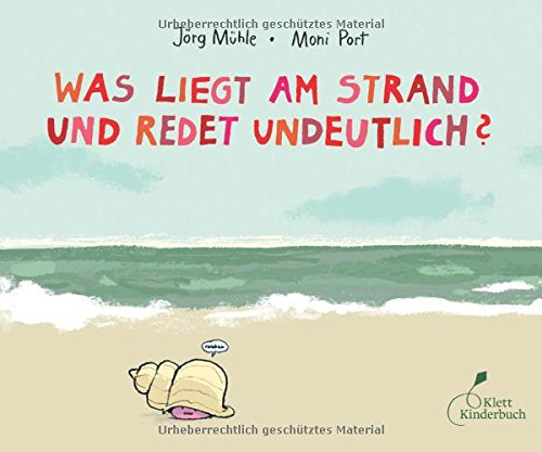 Was liegt am Strand und redet undeutlich