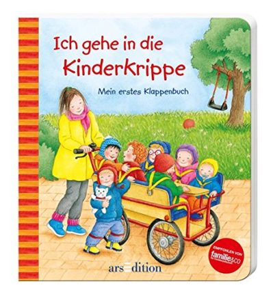 Ich gehe in die Kinderkrippe Mein erstes Klappenbuch