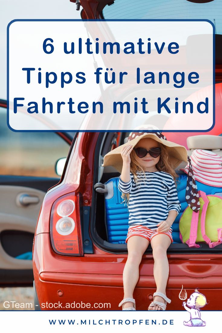 6 ultimative Tipps für lange Fahrten mit Kind | Mehr Infos auf www.milchtropfen.de