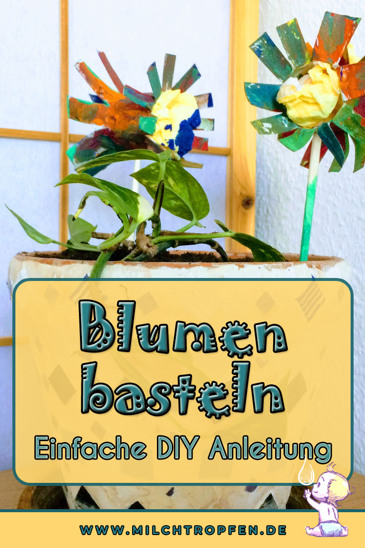 Blumen basteln - Einfache DIY Anleitung | Mehr Infos auf www.milchtropfen.de