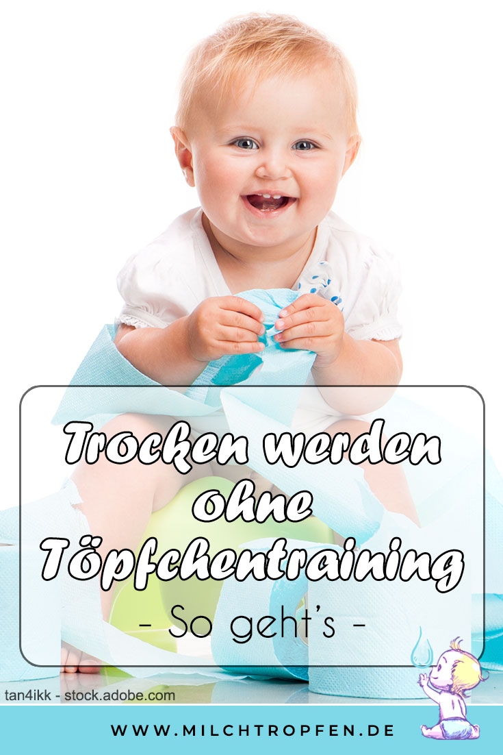 Trocken werden ohne Töpfchentraining - So geht's | Mehr Infos auf www.milchtropfen.de