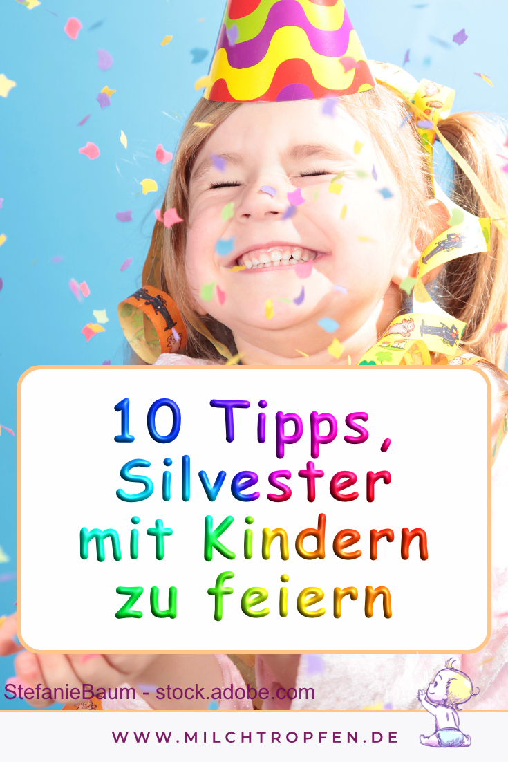 10 Tipps, Silvester mit Kindern zu feiern | Mehr Infos auf www.milchtropfen.de