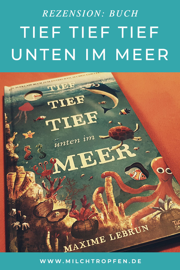 Rezension: Tief tief tief unten im Meer | Mehr Infos auf www.milchtropfen.de 