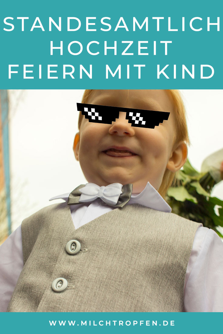 Standesamtlich Hochzeit feiern mit Kind – 7 Tipps  | Mehr Infos auf www.milchtropfen.de