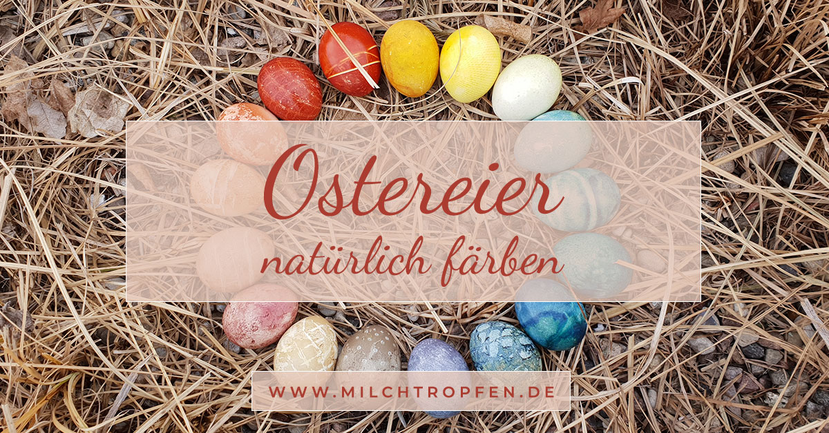 ᐅ Ostereier natürlich färben - Einfache Anleitung mit Tipps