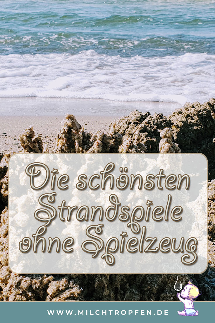 Die schönsten Strandspiele ohne Spielzeug | Mehr Infos auf www.milchtropfen.de