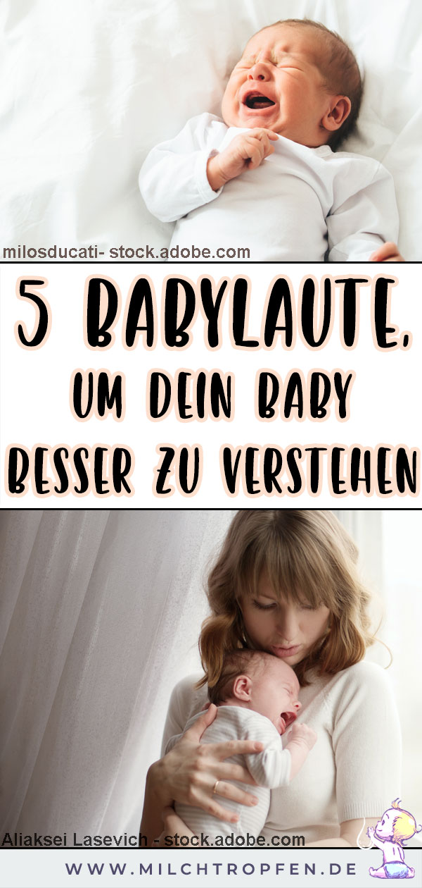 5 Babylaute, um dein Baby besser zu verstehen | Mehr Infos auf www.milchtropfen.de